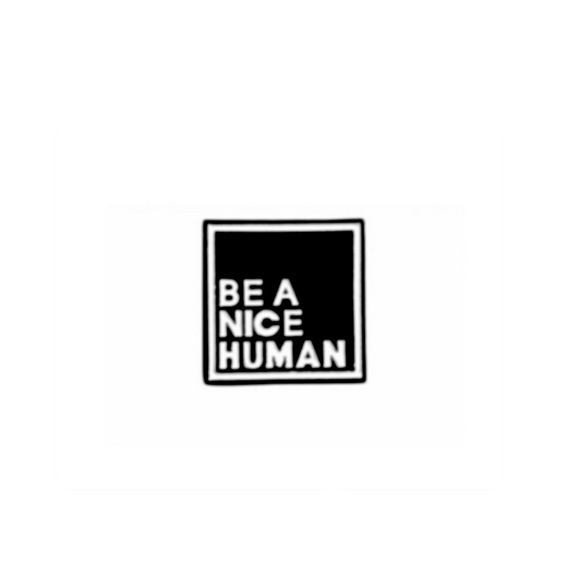 NEW Be A Nice Human Metal Pin - Picture 1 of 5